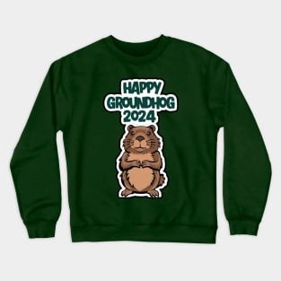 Only groundhog Happy Groundhog Day 2024 Punxsutawney Crewneck Sweatshirt
